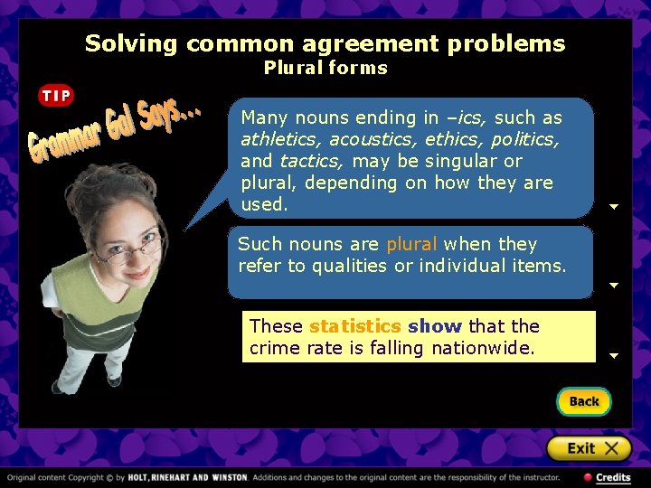 Solving common agreement problems Plural forms Many nouns ending in –ics, such as athletics,