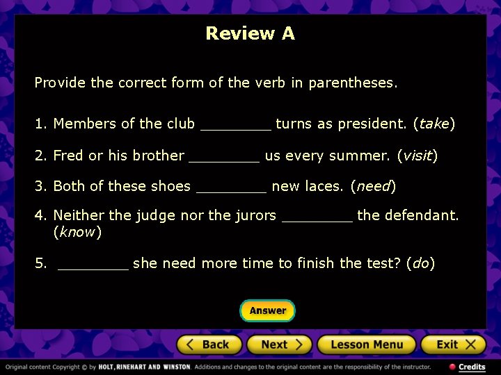 Review A Provide the correct form of the verb in parentheses. 1. Members of