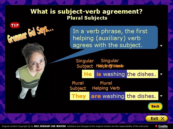 What is subject-verb agreement? Plural Subjects In a verb phrase, the first helping (auxiliary)