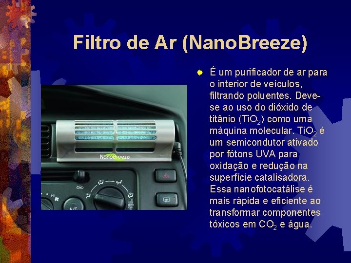 Filtro de Ar (Nano. Breeze) ® É um purificador de ar para o interior