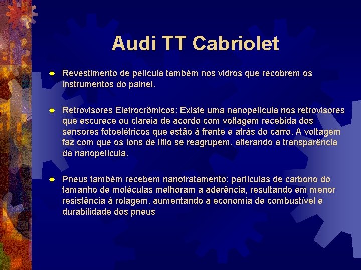 Audi TT Cabriolet ® Revestimento de película também nos vidros que recobrem os instrumentos