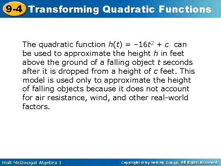 9 -4 Transforming Quadratic Functions The quadratic function h(t) = – 16 t 2