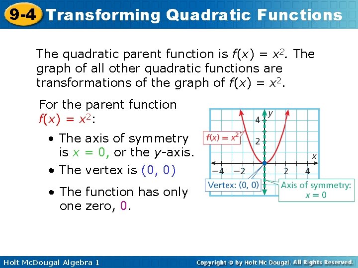 9 -4 Transforming Quadratic Functions The quadratic parent function is f(x) = x 2.