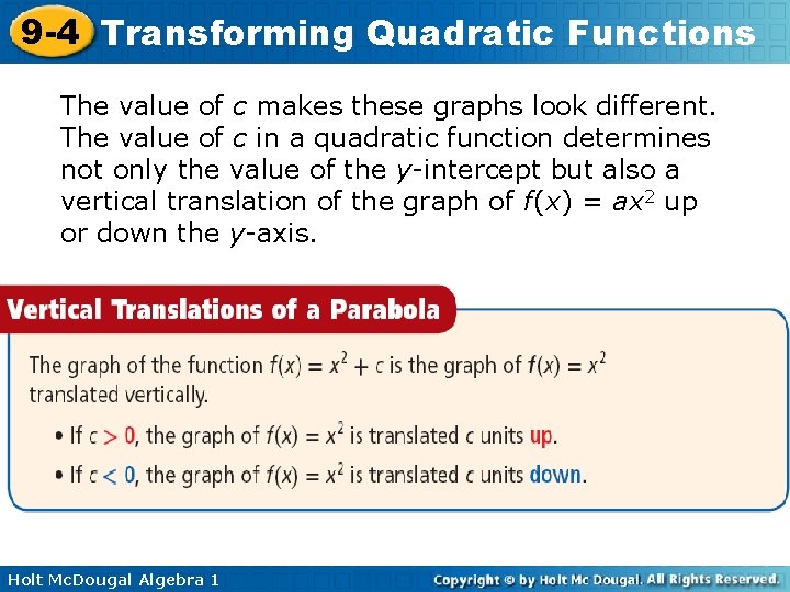 9 -4 Transforming Quadratic Functions The value of c makes these graphs look different.