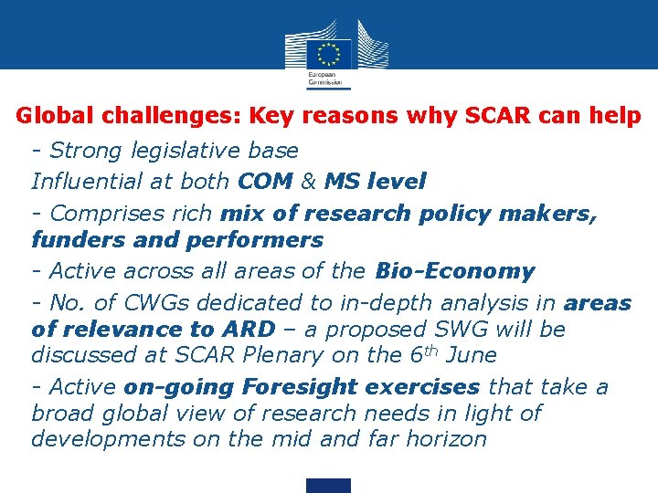 Global challenges: Key reasons why SCAR can help • - Strong legislative base •