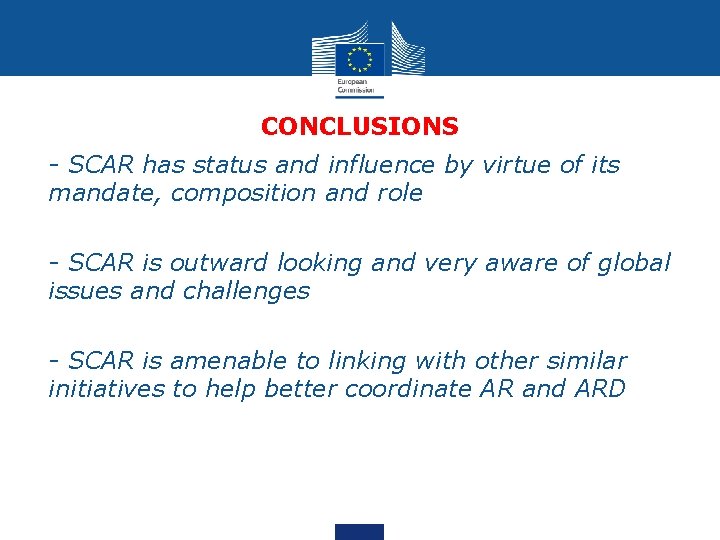 CONCLUSIONS Ø - SCAR has status and influence by virtue of its mandate, composition