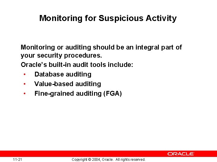 Monitoring for Suspicious Activity Monitoring or auditing should be an integral part of your
