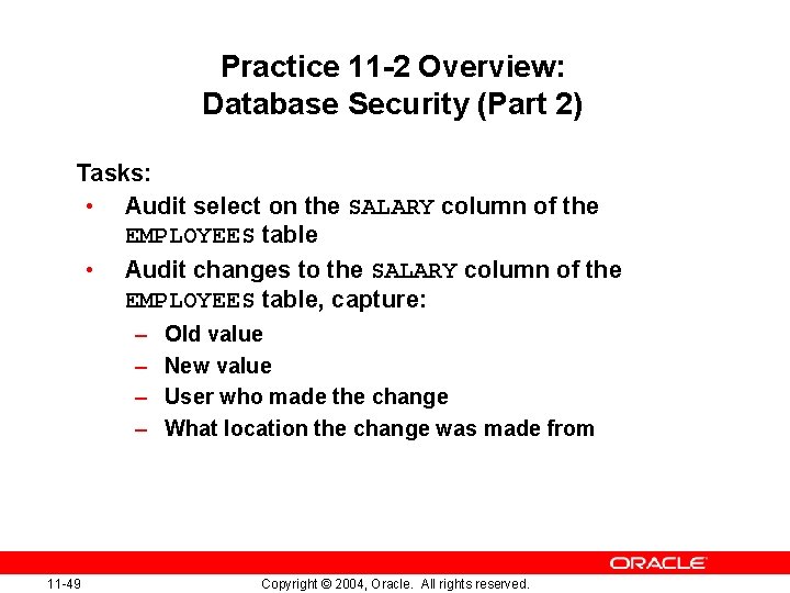 Practice 11 -2 Overview: Database Security (Part 2) Tasks: • Audit select on the