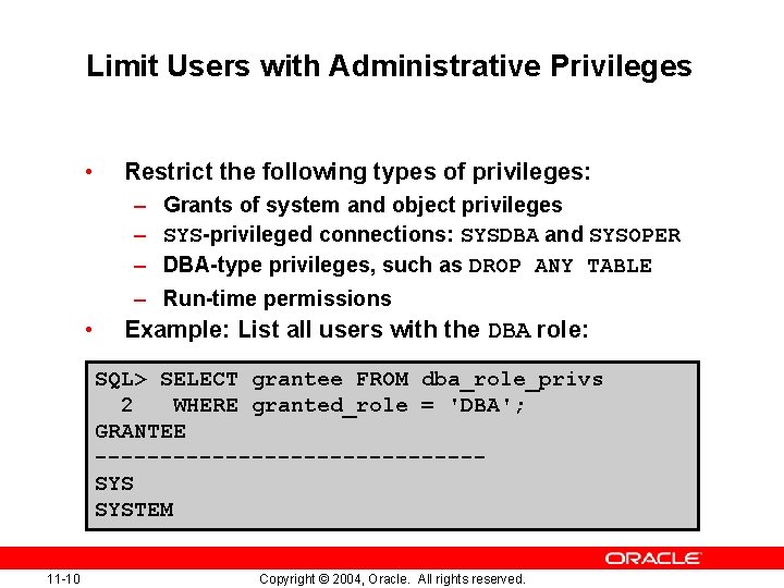 Limit Users with Administrative Privileges • Restrict the following types of privileges: – –