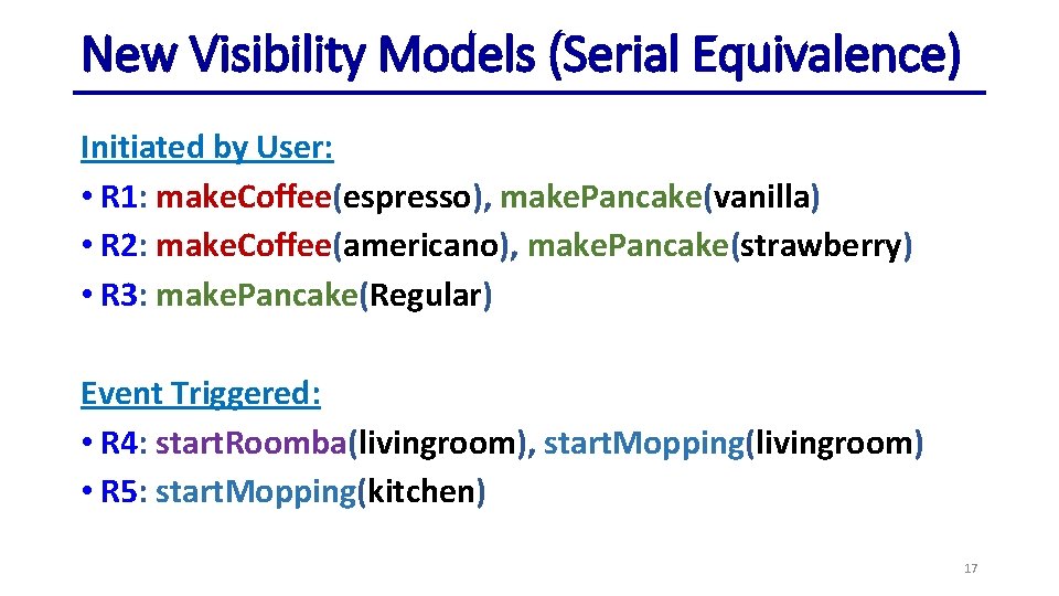 New Visibility Models (Serial Equivalence) Initiated by User: • R 1: make. Coffee(espresso), make.