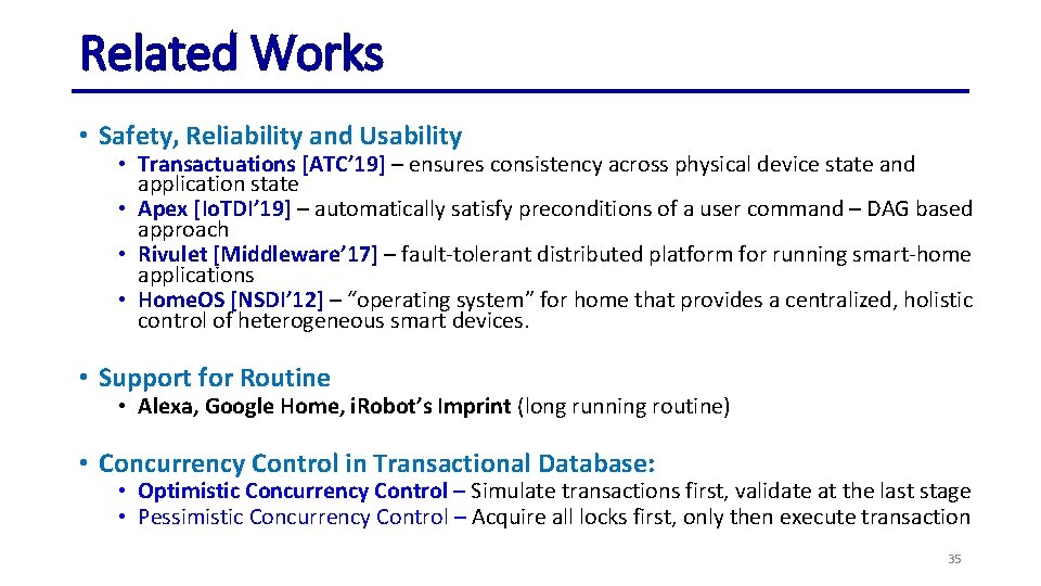 Related Works • Safety, Reliability and Usability • Transactuations [ATC’ 19] – ensures consistency