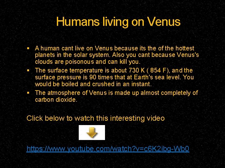 Humans living on Venus A human cant live on Venus because its the of