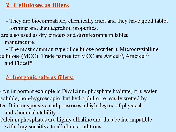 2 - Celluloses as fillers - They are biocompatible, chemically inert and they have