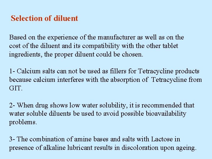 Selection of diluent Based on the experience of the manufacturer as well as on