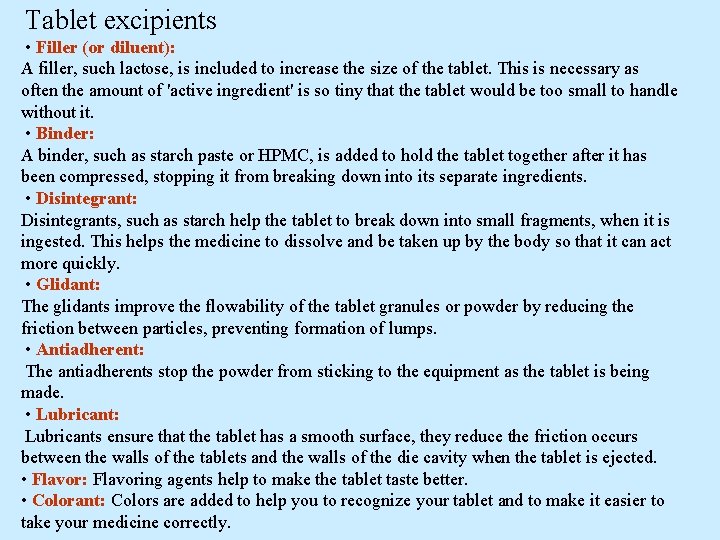 Tablet excipients • Filler (or diluent): A filler, such lactose, is included to increase