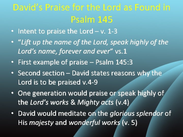 David’s Praise for the Lord as Found in Psalm 145 • • • Intent