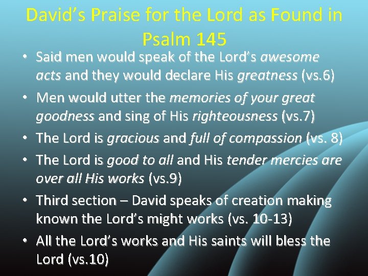 David’s Praise for the Lord as Found in Psalm 145 • Said men would
