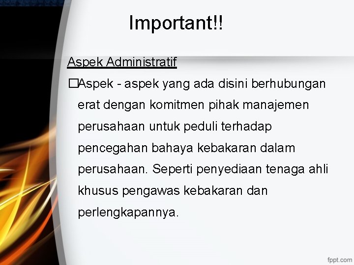 Important!! Aspek Administratif �Aspek - aspek yang ada disini berhubungan erat dengan komitmen pihak