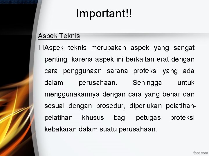 Important!! Aspek Teknis �Aspek teknis merupakan aspek yang sangat penting, karena aspek ini berkaitan