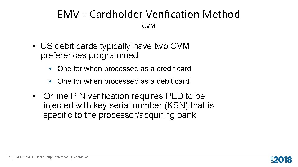 EMV - Cardholder Verification Method CVM • US debit cards typically have two CVM