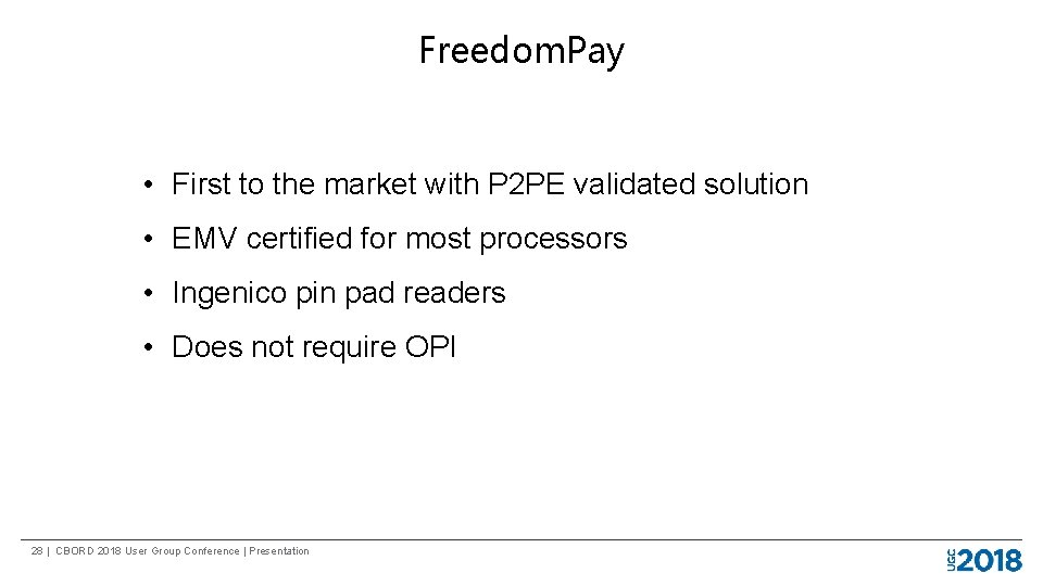 Freedom. Pay • First to the market with P 2 PE validated solution •