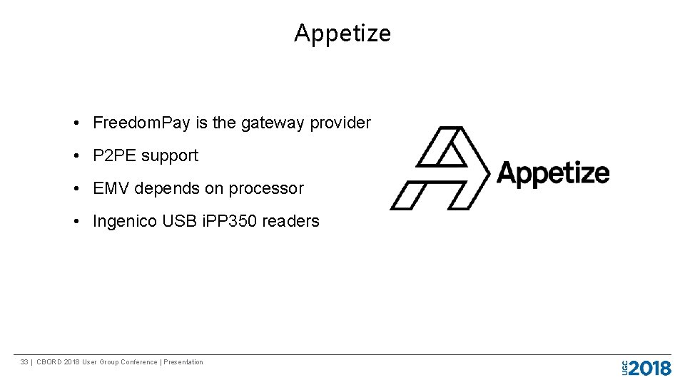 Appetize • Freedom. Pay is the gateway provider • P 2 PE support •