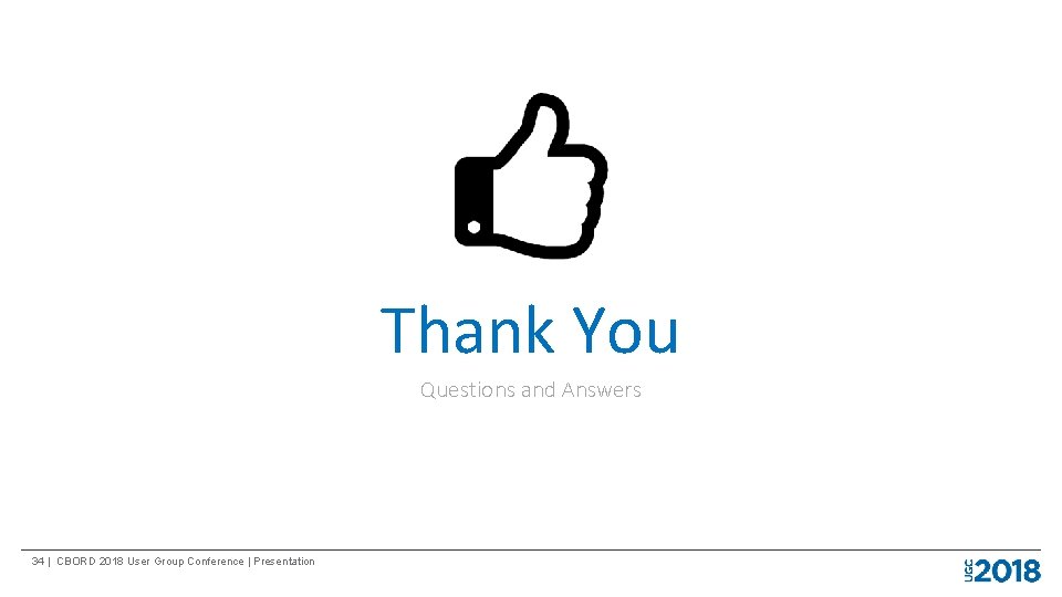 Thank You Questions and Answers 34 | CBORD 2018 User Group Conference | Presentation