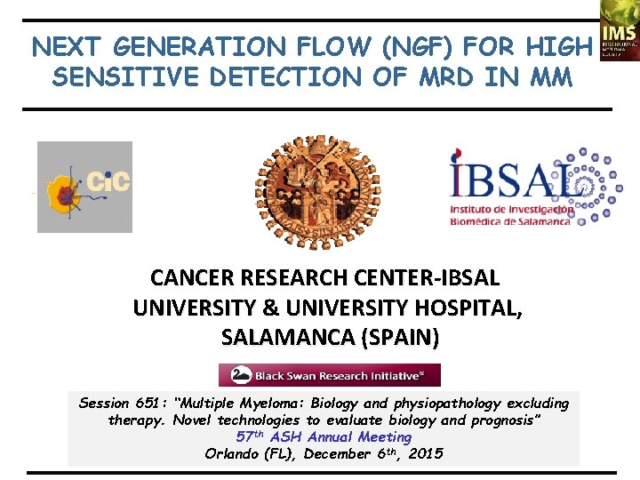 NEXT GENERATION FLOW (NGF) FOR HIGH SENSITIVE DETECTION OF MRD IN MM CANCER RESEARCH