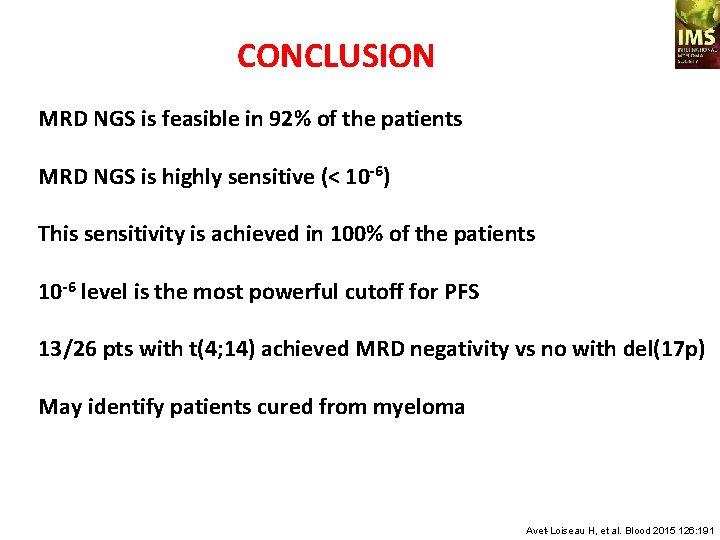 CONCLUSION MRD NGS is feasible in 92% of the patients MRD NGS is highly