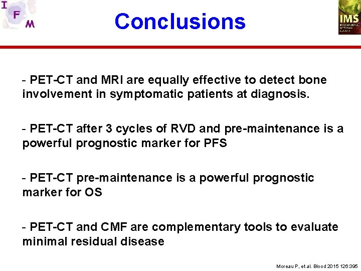 Conclusions - PET-CT and MRI are equally effective to detect bone involvement in symptomatic