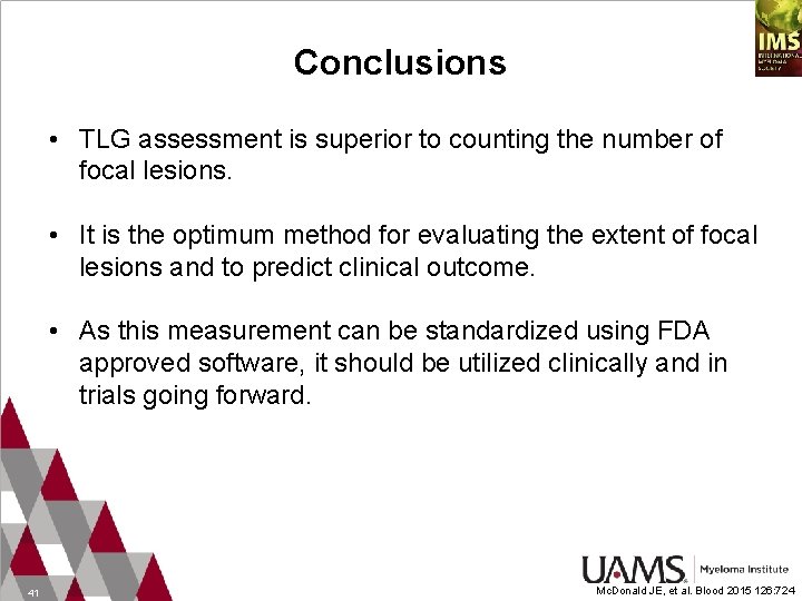 Conclusions • TLG assessment is superior to counting the number of focal lesions. •