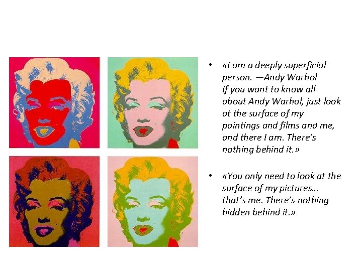 • «I am a deeply superficial person. —Andy Warhol If you want to • «I am a deeply superficial person. —Andy Warhol If you want to