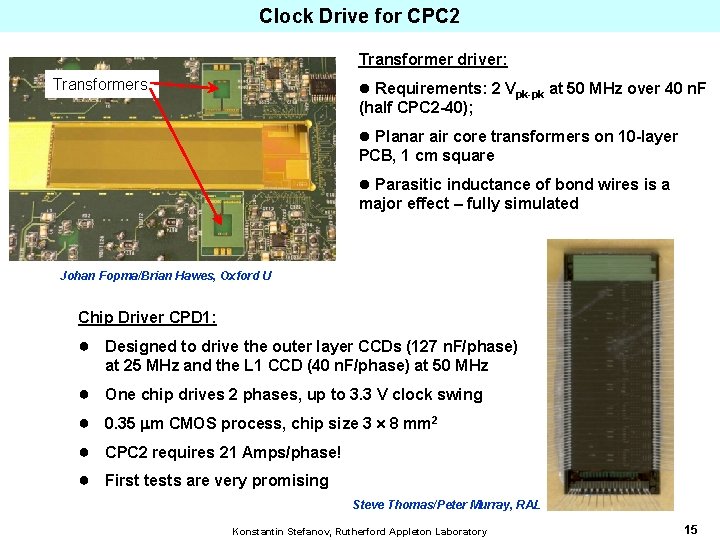 Clock Drive for CPC 2 Transformer driver: Transformers l Requirements: 2 Vpk-pk at 50