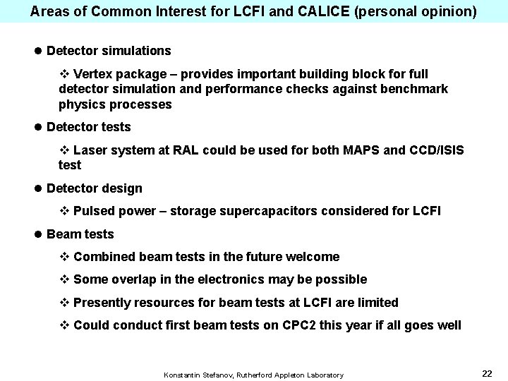 Areas of Common Interest for LCFI and CALICE (personal opinion) l Detector simulations v