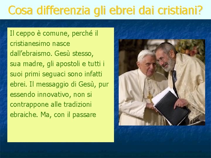 Cosa differenzia gli ebrei dai cristiani? Il ceppo è comune, perché il cristianesimo nasce