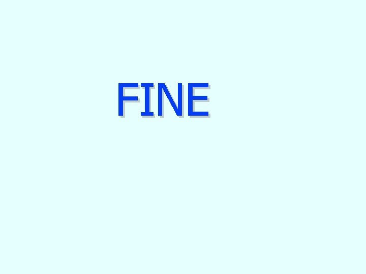 FINE 