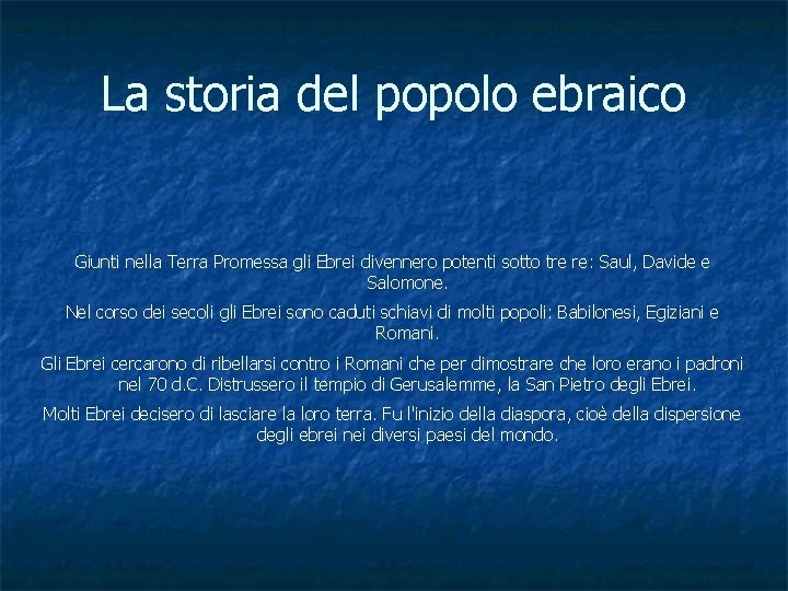 La storia del popolo ebraico Giunti nella Terra Promessa gli Ebrei divennero potenti sotto