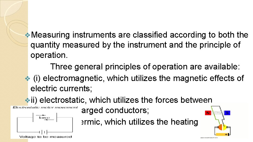 v. Measuring instruments are classified according to both the quantity measured by the instrument