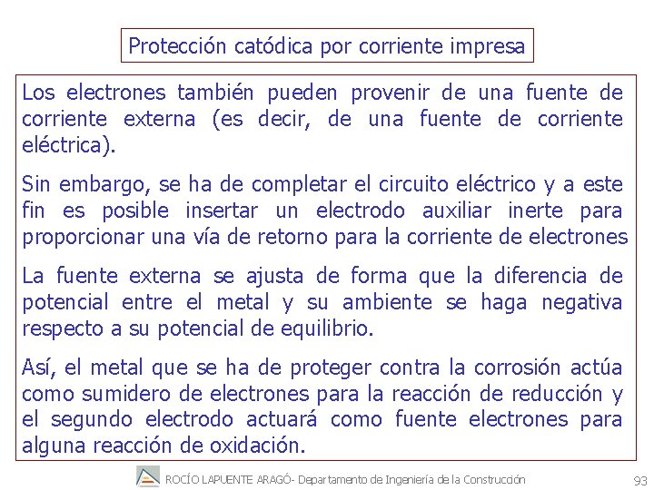 Protección catódica por corriente impresa Los electrones también pueden provenir de una fuente de