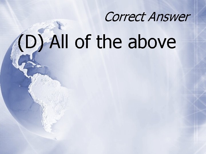 Correct Answer (D) All of the above 