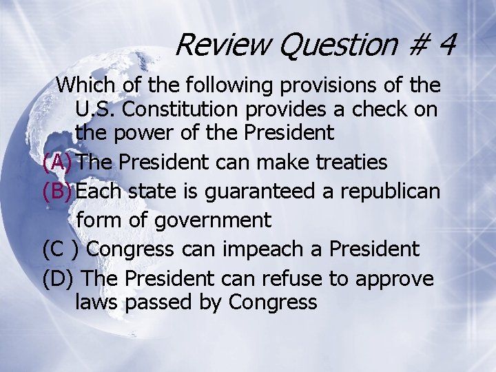 Review Question # 4 Which of the following provisions of the U. S. Constitution
