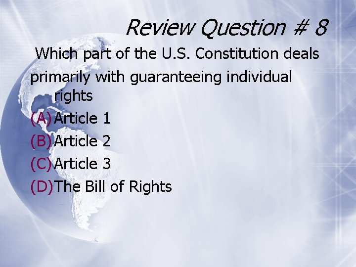 Review Question # 8 Which part of the U. S. Constitution deals primarily with