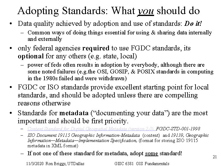 Adopting Standards: What you should do • Data quality achieved by adoption and use