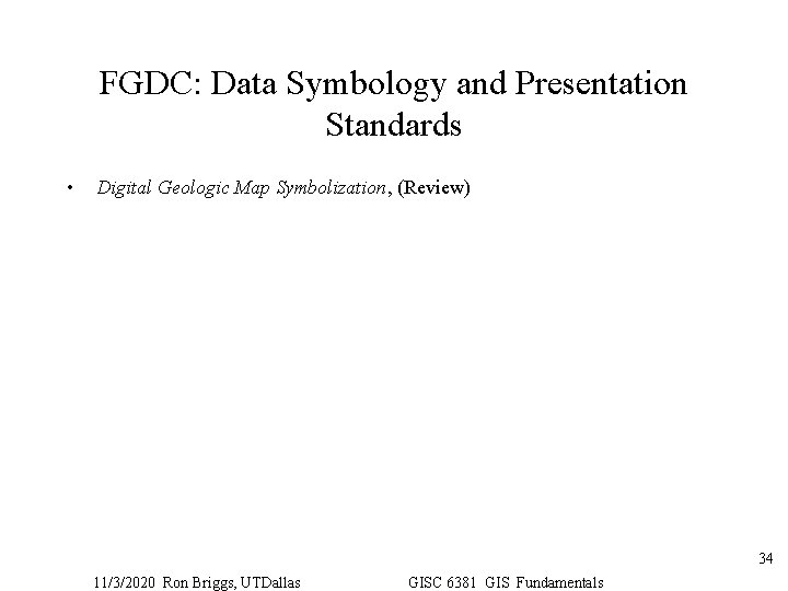 FGDC: Data Symbology and Presentation Standards • Digital Geologic Map Symbolization, (Review) 34 11/3/2020