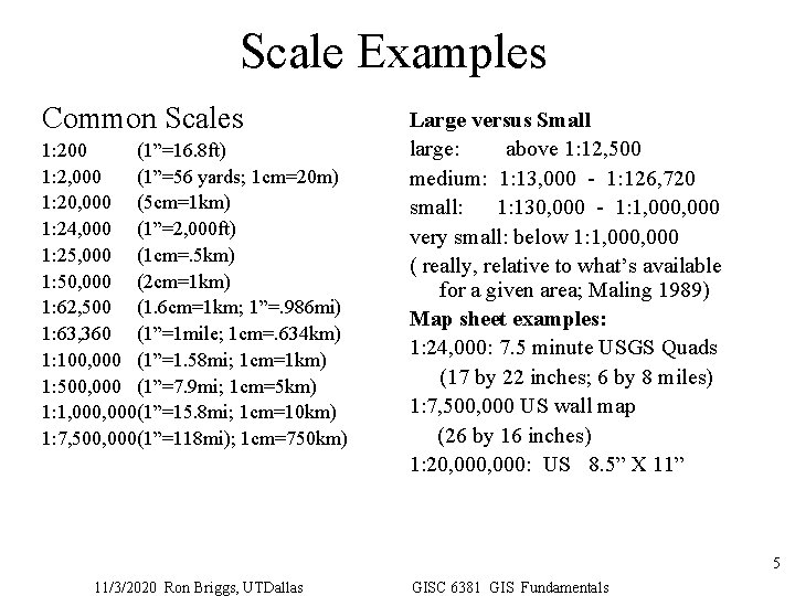 Scale Examples Common Scales 1: 200 (1”=16. 8 ft) 1: 2, 000 (1”=56 yards;