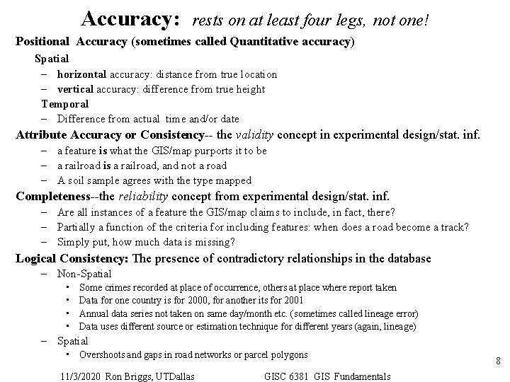 Accuracy: rests on at least four legs, not one! Positional Accuracy (sometimes called Quantitative