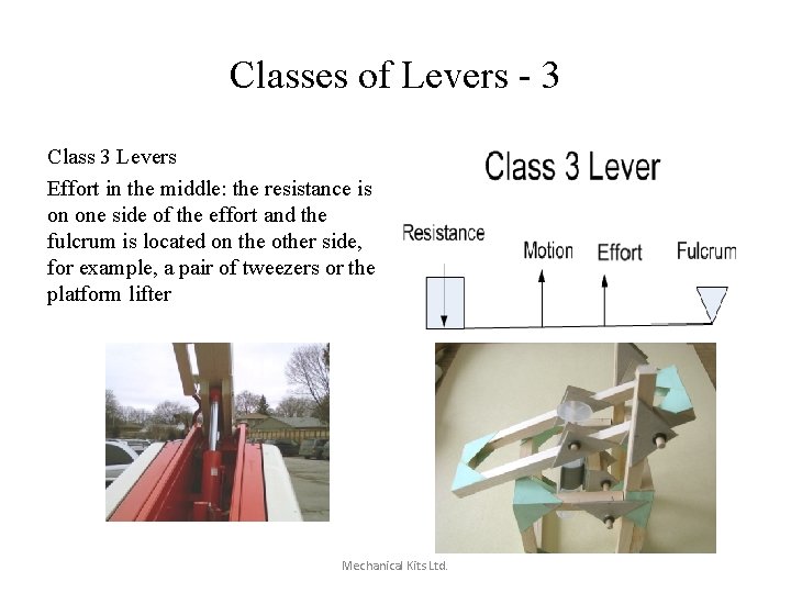 Classes of Levers - 3 Class 3 Levers Effort in the middle: the resistance