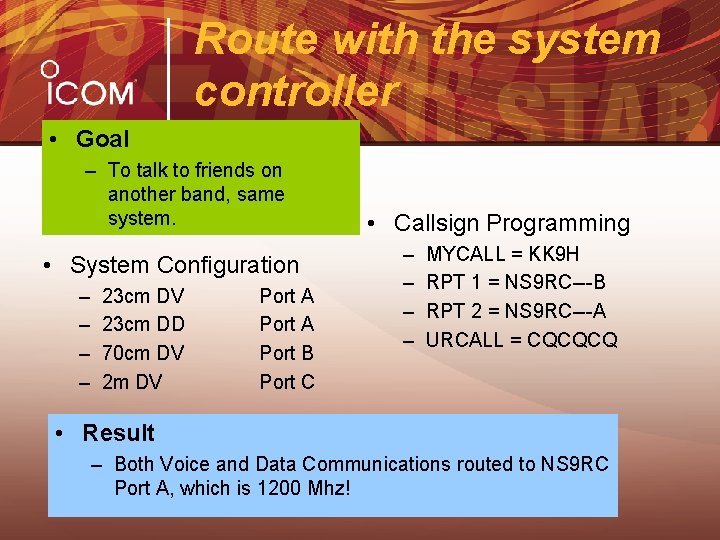 Route with the system controller • Goal – To talk to friends on another