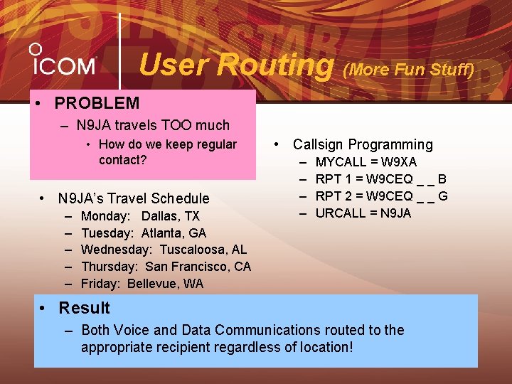 User Routing (More Fun Stuff) • PROBLEM – N 9 JA travels TOO much