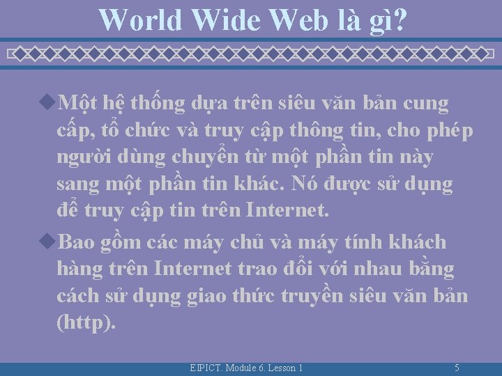 World Wide Web là gì? u. Một hệ thống dựa trên siêu văn bản